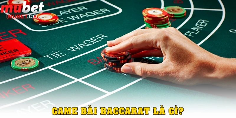 Baccarat là gì? Hướng dẫn chi tiết cho người mới ở Mubet 2 Baccarat là gì?
