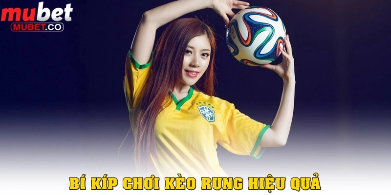 Chơi kèo rung hiệu quả, không bị gián đoạn